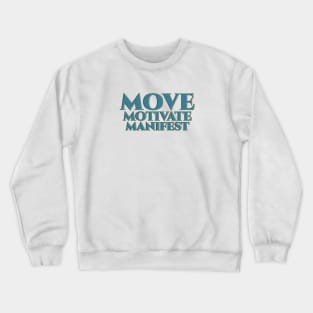 Move Motivate manifest Crewneck Sweatshirt